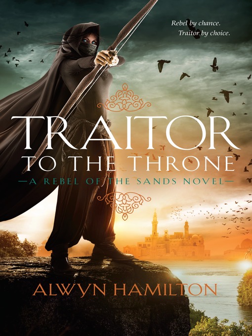 Title details for Traitor to the Throne by Alwyn Hamilton - Wait list